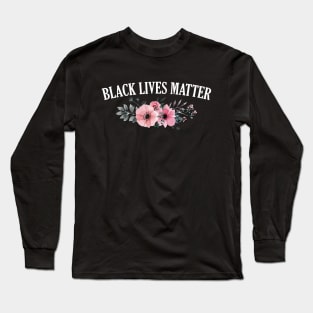 Black Lives Matter Floral Long Sleeve T-Shirt